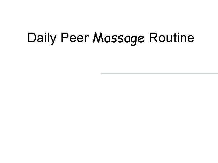 Daily Peer Massage Routine 