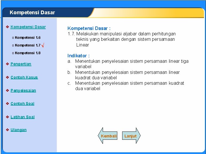 SISTEM PERSAMAAN LINEAR Kompetensi Dasar v Kompetensi Dasar o Kompetensi 1. 6 o Kompetensi