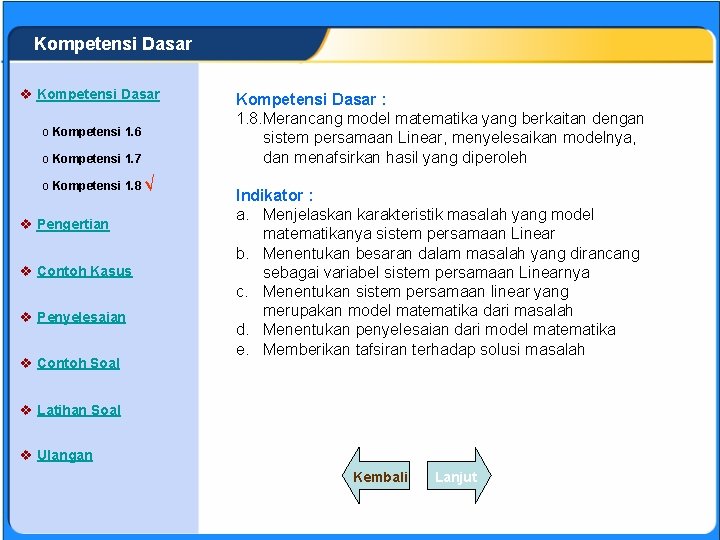 SISTEM PERSAMAAN LINEAR Kompetensi Dasar v Kompetensi Dasar o Kompetensi 1. 6 o Kompetensi