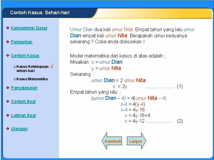 SISTEM PERSAMAAN LINEAR Contoh Kasus Sehari-hari v Kompetensi Dasar Umur Dian dua kali umur