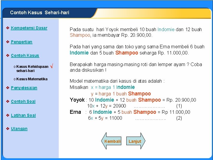 SISTEM PERSAMAAN LINEAR Contoh Kasus Sehari-hari v Kompetensi Dasar Pada suatu hari Yoyok membeli