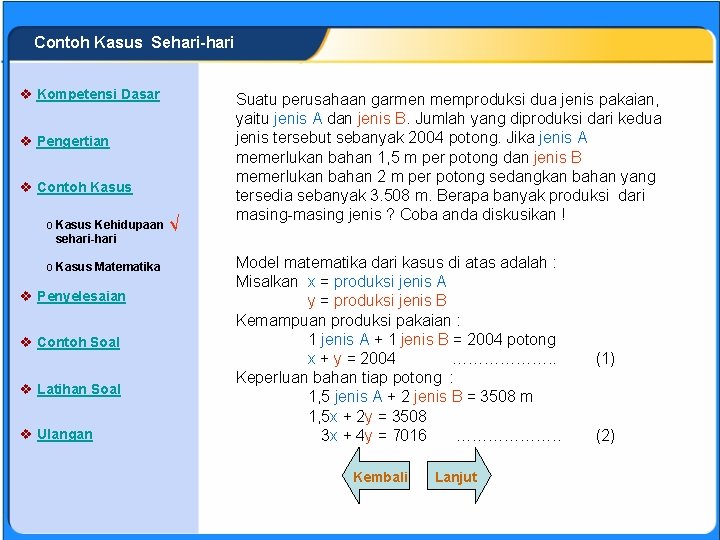 SISTEM PERSAMAAN LINEAR Contoh Kasus Sehari-hari v Kompetensi Dasar v Pengertian v Contoh Kasus