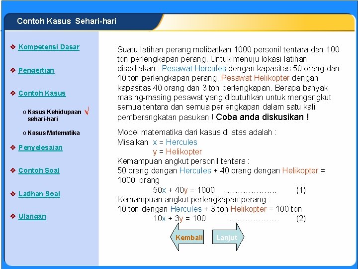 SISTEM PERSAMAAN LINEAR Contoh Kasus Sehari-hari v Kompetensi Dasar v Pengertian v Contoh Kasus