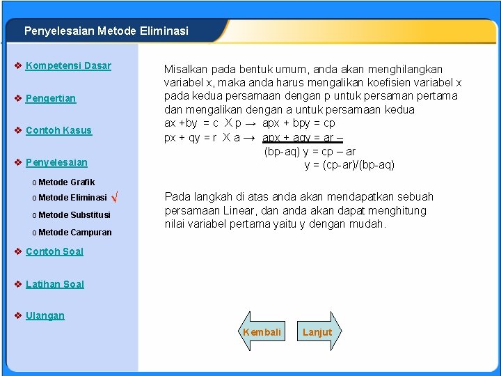 SISTEM PERSAMAAN LINEAR Penyelesaian Metode Eliminasi v Kompetensi Dasar v Pengertian v Contoh Kasus