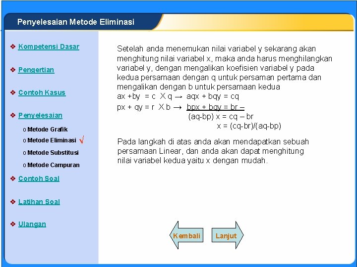 SISTEM PERSAMAAN LINEAR Penyelesaian Metode Eliminasi v Kompetensi Dasar v Pengertian v Contoh Kasus