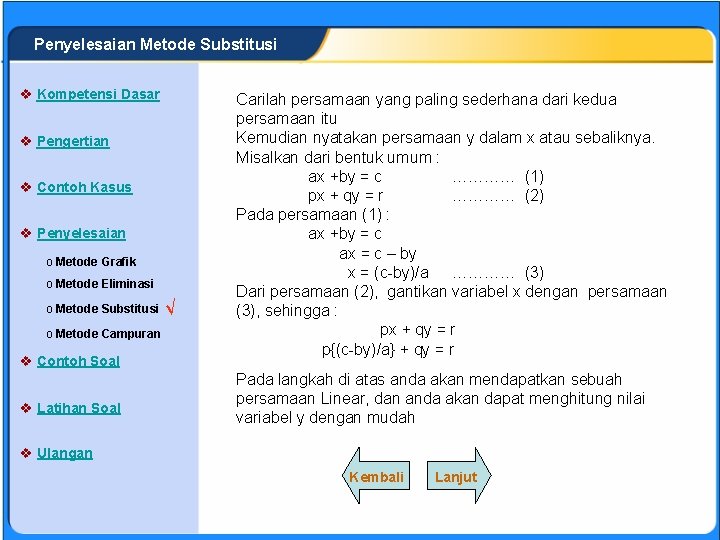 SISTEM PERSAMAAN LINEAR Penyelesaian Metode Substitusi v Kompetensi Dasar v Pengertian v Contoh Kasus