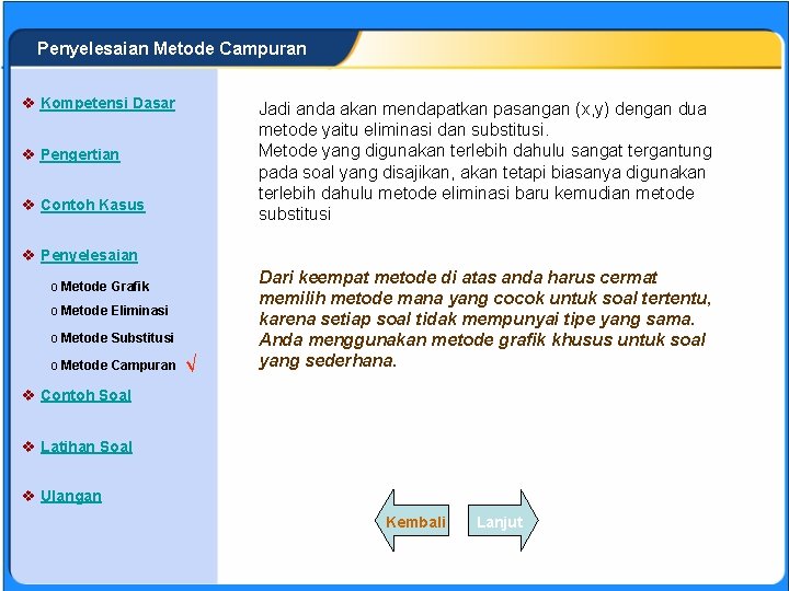 SISTEM PERSAMAAN LINEAR Penyelesaian Metode Campuran v Kompetensi Dasar Jadi anda akan mendapatkan pasangan