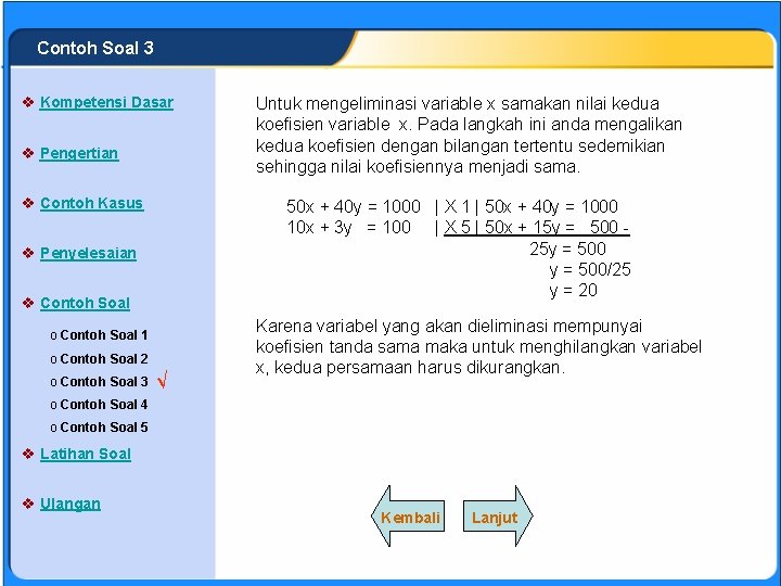 SISTEM PERSAMAAN LINEAR Contoh Soal 3 v Kompetensi Dasar v Pengertian v Contoh Kasus