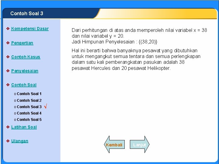 SISTEM PERSAMAAN LINEAR Contoh Soal 3 v Kompetensi Dasar v Pengertian Dari perhitungan di