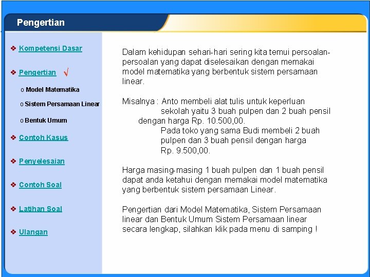 SISTEM PERSAMAAN LINEAR Pengertian v Kompetensi Dasar v Pengertian √ o Model Matematika o