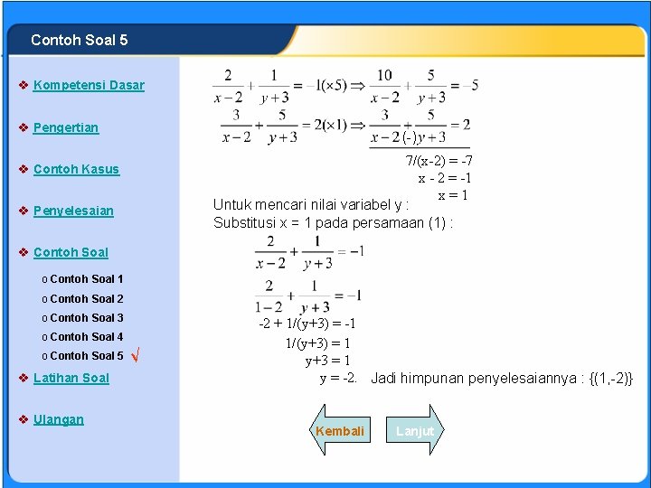 SISTEM PERSAMAAN LINEAR Contoh Soal 5 v Kompetensi Dasar v Pengertian (-) 7/(x-2) =