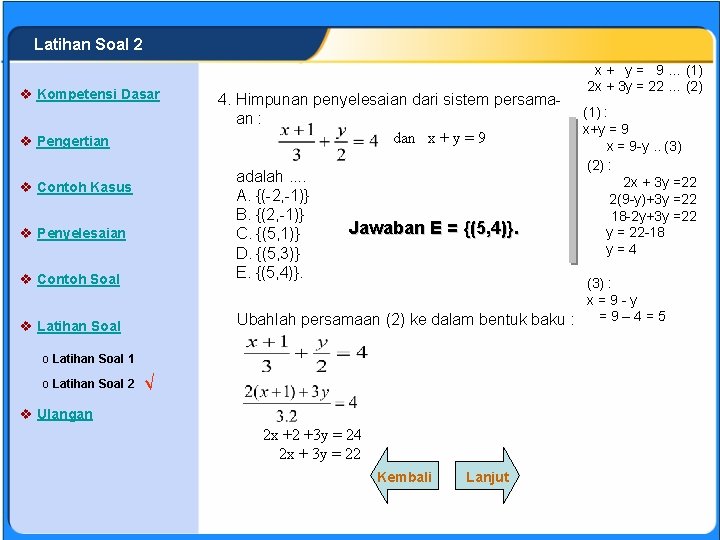 SISTEM PERSAMAAN LINEAR Latihan Soal 2 v Kompetensi Dasar v Pengertian 4. Himpunan penyelesaian