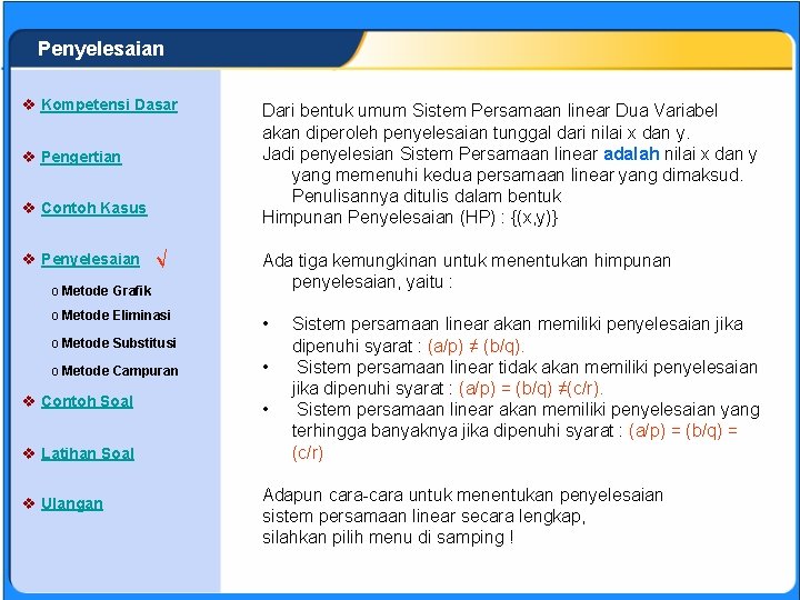 SISTEM PERSAMAAN LINEAR Penyelesaian v Kompetensi Dasar v Pengertian v Contoh Kasus v Penyelesaian