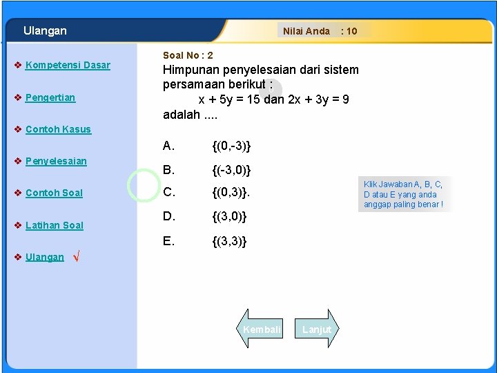 SISTEM PERSAMAAN LINEAR Ulangan Nilai Anda v Kompetensi Dasar v Pengertian : 10 Soal