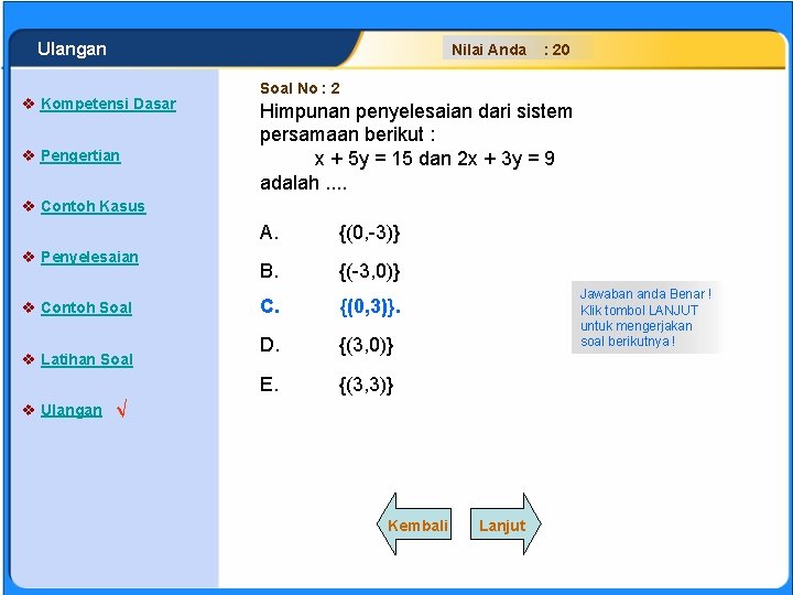 SISTEM PERSAMAAN LINEAR Ulangan Nilai Anda v Kompetensi Dasar v Pengertian : 20 Soal