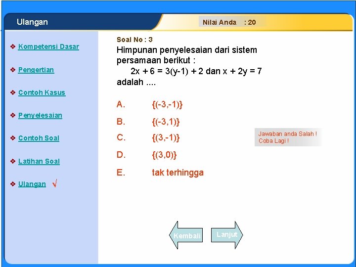 SISTEM PERSAMAAN LINEAR Ulangan Nilai Anda v Kompetensi Dasar v Pengertian : 20 Soal