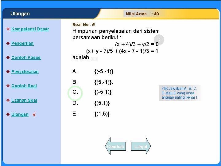 SISTEM PERSAMAAN LINEAR Ulangan Nilai Anda v Kompetensi Dasar : 40 Soal No :