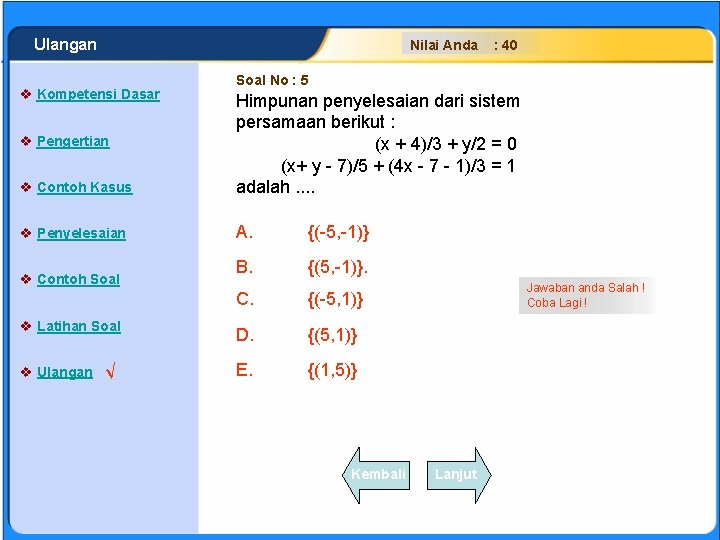 SISTEM PERSAMAAN LINEAR Ulangan Nilai Anda v Kompetensi Dasar : 40 Soal No :