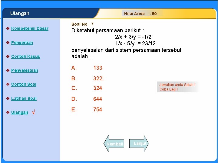 SISTEM PERSAMAAN LINEAR Ulangan Nilai Anda v Kompetensi Dasar : 60 Soal No :