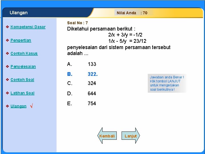 SISTEM PERSAMAAN LINEAR Ulangan Nilai Anda v Kompetensi Dasar : 70 Soal No :