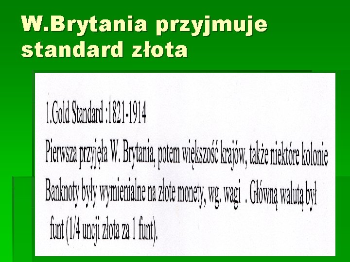 W. Brytania przyjmuje standard złota W. Brytania przyjmuje standard złota