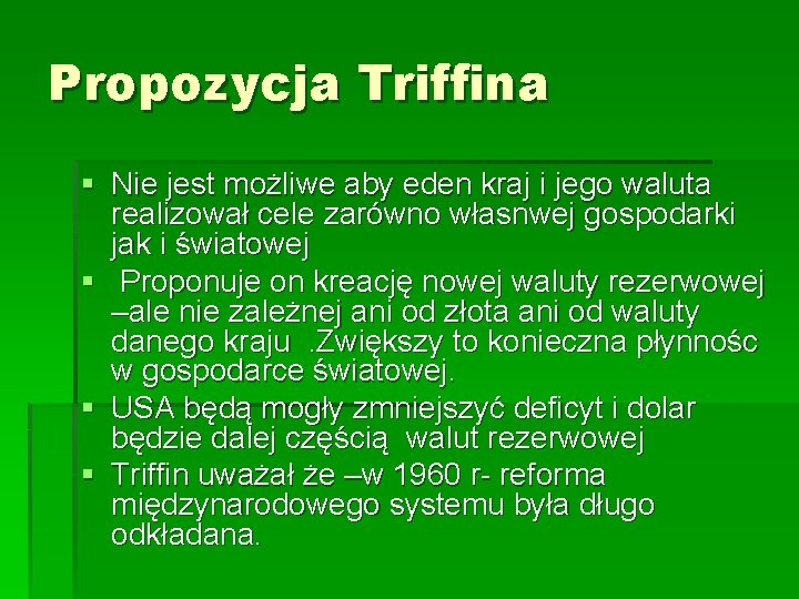 Propozycja Triffina § Nie jest możliwe aby eden kraj i jego waluta realizował cele