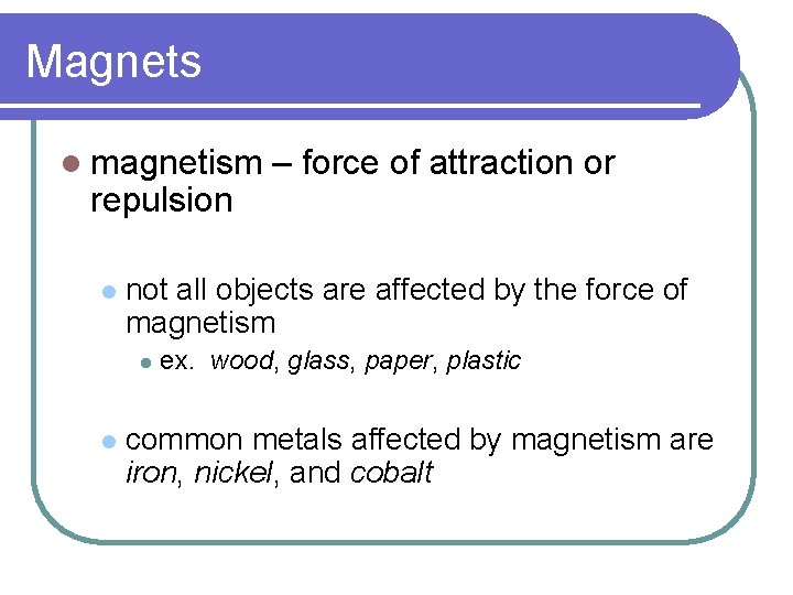 Magnets l magnetism repulsion l not all objects are affected by the force of