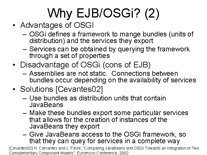 Why EJB/OSGi? (2) • Advantages of OSGI – OSGi defines a framework to mange