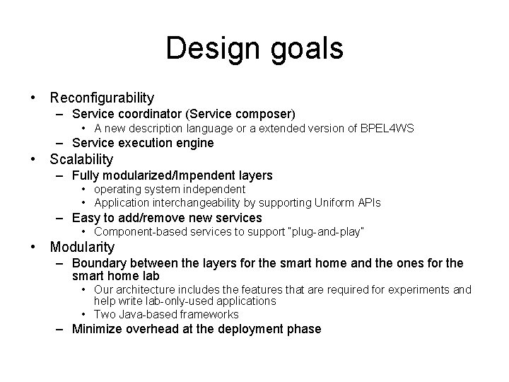 Design goals • Reconfigurability – Service coordinator (Service composer) • A new description language