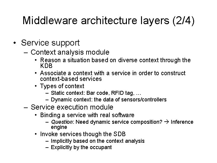 Middleware architecture layers (2/4) • Service support – Context analysis module • Reason a