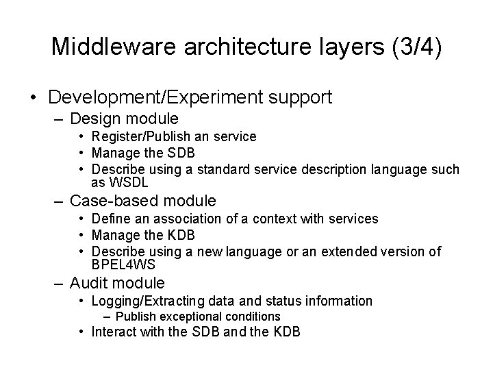 Middleware architecture layers (3/4) • Development/Experiment support – Design module • Register/Publish an service