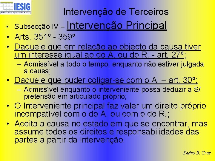 Intervenção de Terceiros • Subsecção IV – Intervenção Principal • Arts. 351º - 359º