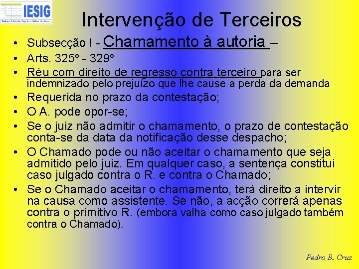 Intervenção de Terceiros • Subsecção I - Chamamento à autoria – • Arts. 325º