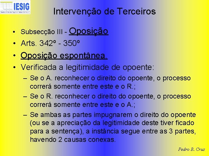 Intervenção de Terceiros • Subsecção III - Oposição • Arts. 342º - 350º •