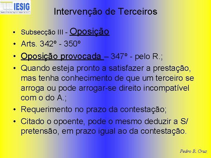 Intervenção de Terceiros • Subsecção III - Oposição • Arts. 342º - 350º •