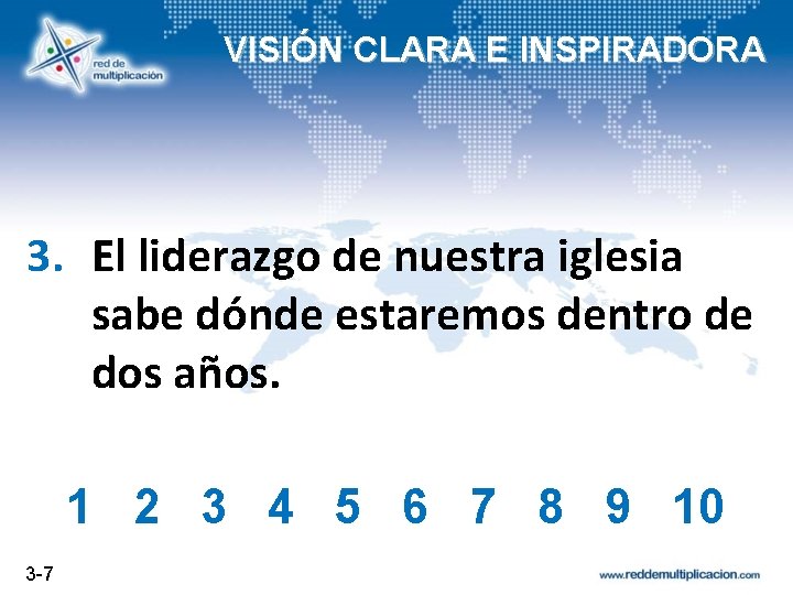 VISIÓN CLARA E INSPIRADORA 3. El liderazgo de nuestra iglesia sabe dónde estaremos dentro