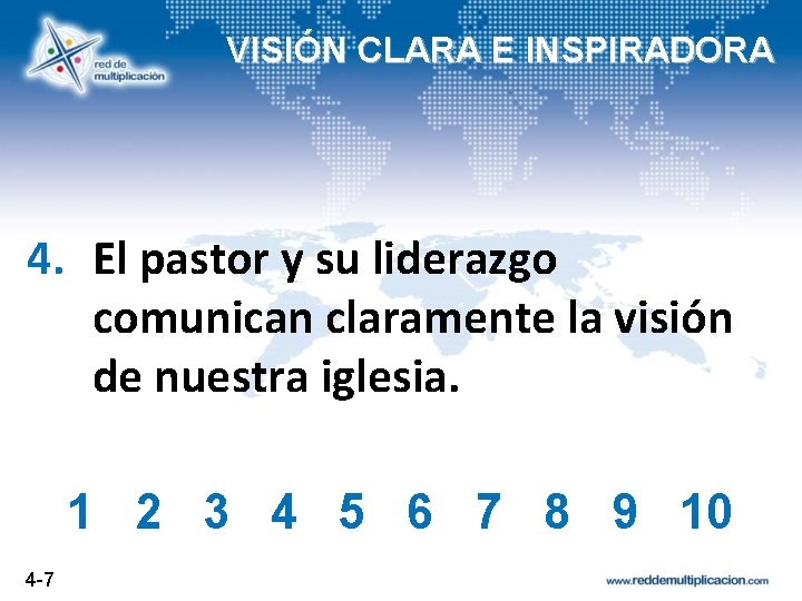 VISIÓN CLARA E INSPIRADORA 4. El pastor y su liderazgo comunican claramente la visión