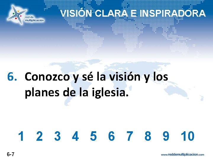 VISIÓN CLARA E INSPIRADORA 6. Conozco y sé la visión y los planes de