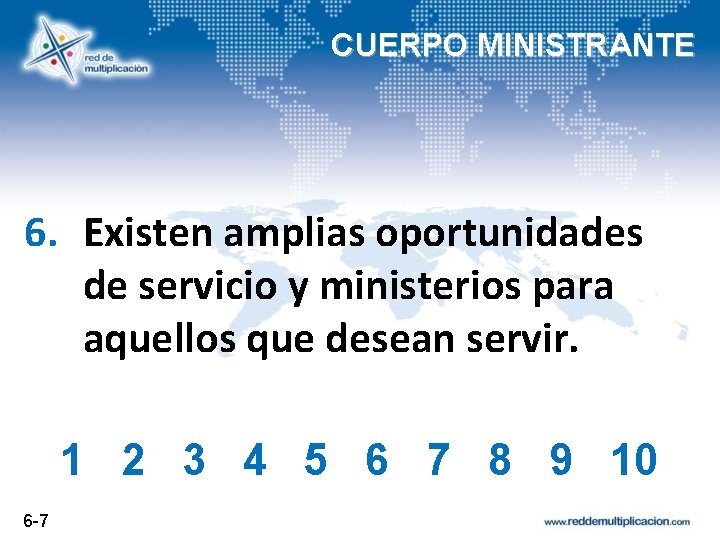 CUERPO MINISTRANTE 6. Existen amplias oportunidades de servicio y ministerios para aquellos que desean