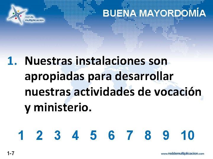 BUENA MAYORDOMÍA 1. Nuestras instalaciones son apropiadas para desarrollar nuestras actividades de vocación y