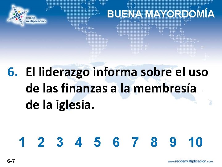 BUENA MAYORDOMÍA 6. El liderazgo informa sobre el uso de las finanzas a la