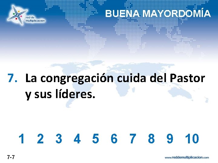 BUENA MAYORDOMÍA 7. La congregación cuida del Pastor y sus líderes. 1 2 3