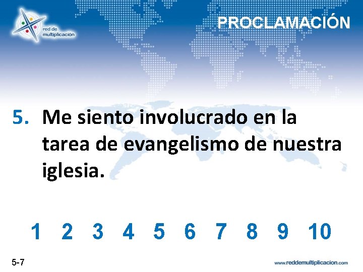 PROCLAMACIÓN 5. Me siento involucrado en la tarea de evangelismo de nuestra iglesia. 1
