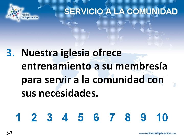 SERVICIO A LA COMUNIDAD 3. Nuestra iglesia ofrece entrenamiento a su membresía para servir