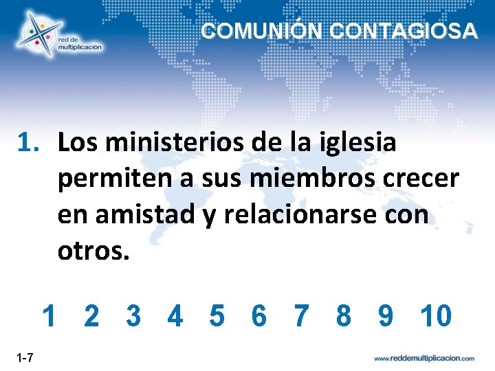 COMUNIÓN CONTAGIOSA 1. Los ministerios de la iglesia permiten a sus miembros crecer en