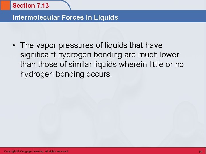 Section 7. 13 Intermolecular Forces in Liquids • The vapor pressures of liquids that Section 7. 13 Intermolecular Forces in Liquids • The vapor pressures of liquids that