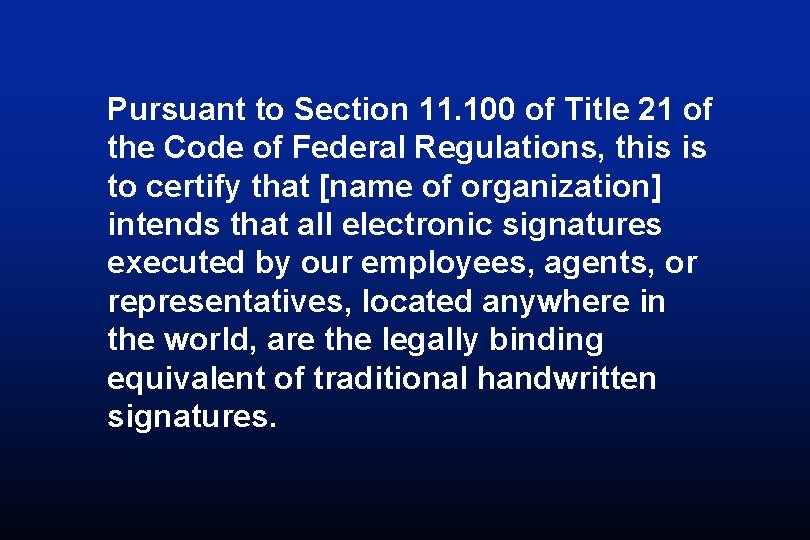 Pursuant to Section 11. 100 of Title 21 of the Code of Federal Regulations, Pursuant to Section 11. 100 of Title 21 of the Code of Federal Regulations,