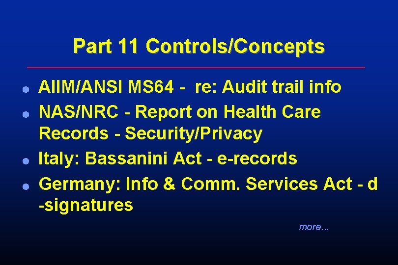 Part 11 Controls/Concepts l l AIIM/ANSI MS 64 - re: Audit trail info NAS/NRC Part 11 Controls/Concepts l l AIIM/ANSI MS 64 - re: Audit trail info NAS/NRC