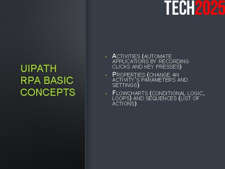 UIPATH RPA BASIC CONCEPTS • ACTIVITIES (AUTOMATE • PROPERTIES (CHANGE AN ACTIVITY’S PARAMETERS AND