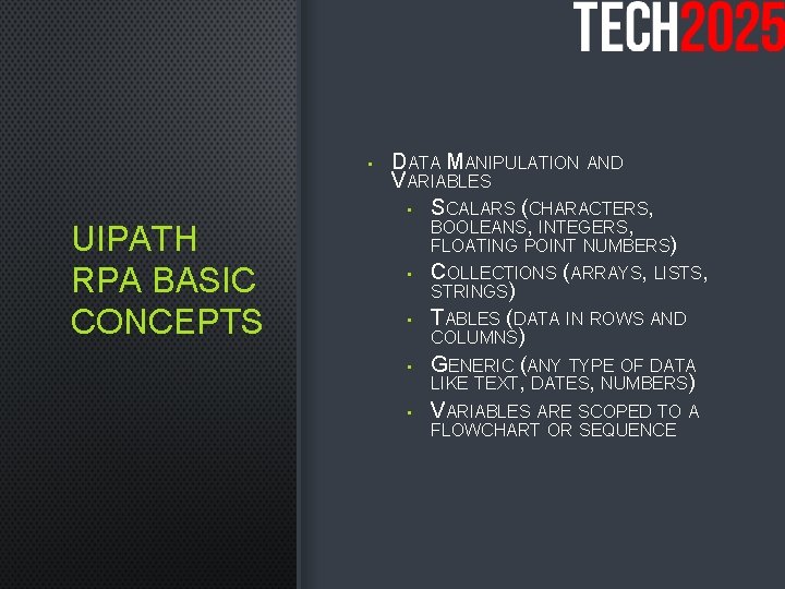  • UIPATH RPA BASIC CONCEPTS DATA MANIPULATION AND VARIABLES • SCALARS (CHARACTERS, BOOLEANS,